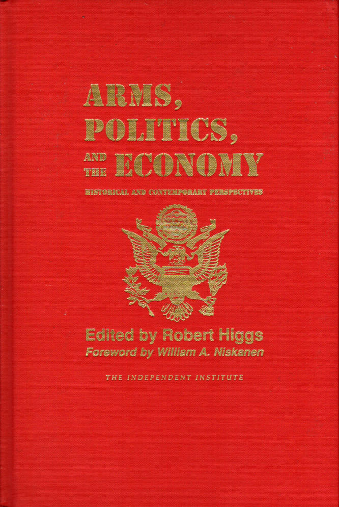 Image for Arms, Politics, and the Economy: Historical and Contemporary Perspectives
