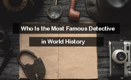 Who Is the Most Famous Detective in World History?