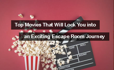 Top Movies That Will Lock You into an Exciting Escape Room Journey