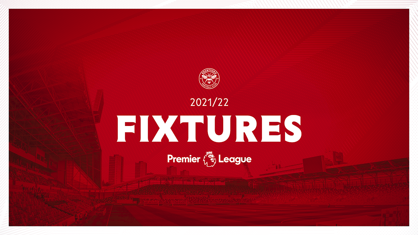 Brentford FC 2021/22 Premier League fixture list Brentford FC