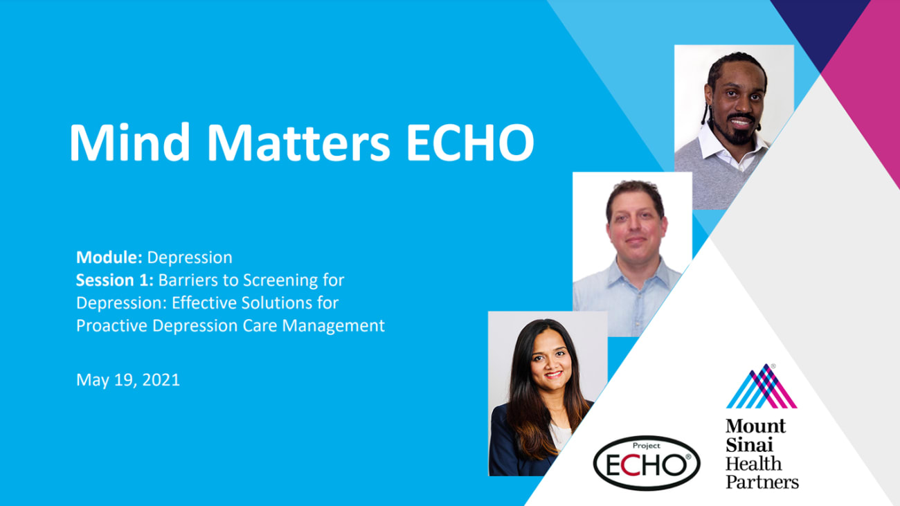 Mount Sinai Health Partners Mind Matters ECHO: Barriers to Screening for Depression: Effective Solutions for Proactive Depression Care Management