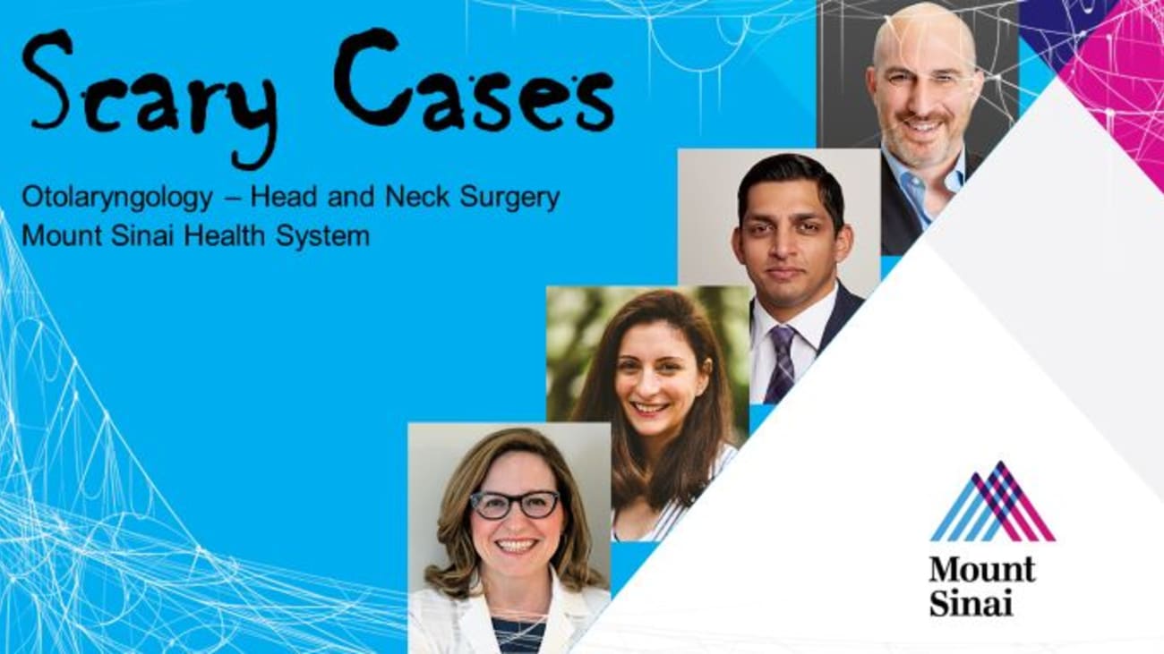  “Scary Cases” presented by Mount Sinai Otolaryngology in New York