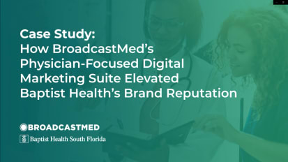 Case Study: How BroadcastMed's Physician-Focused Digital Marketing Suite Elevated Baptist Health's Brand Reputation