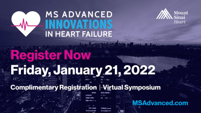 Don’t Forget to Register for the Mount Sinai Advanced Innovations in Heart Failure Symposium