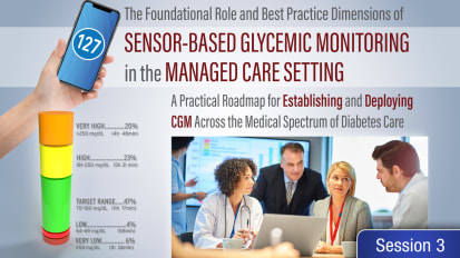The Evolving Role of Sensor-Based CGM as a Best Practice Strategy for Managing Persons with Type 2 Diabetes on Oral Therapy