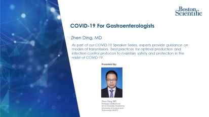 COVID-19 For Gastroenterologists Presented by Zhen Ding, MD