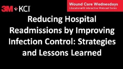 Webcast 3: Reducing Hospital Readmissions by Improving Infection Control: Strategies and Lessons Learned