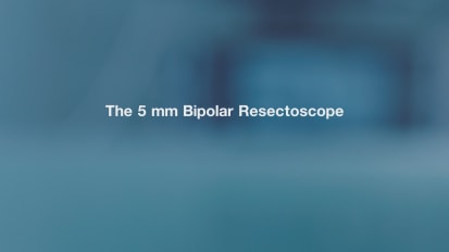 The innovative 5 mm bipolar resectoscope introduction by KARL STORZ