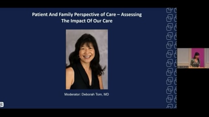 Patient and Family Perspective of Care – Assessing the Impact of Our Care