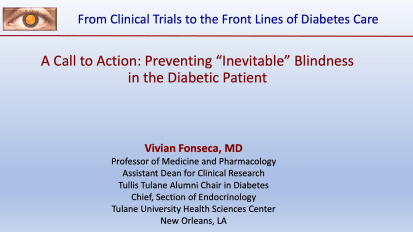 A Call to Action: Preventing “Inevitable” Blindness in the Diabetic Patient<br><sub>Forming Critical Clinical Partnerships and Protocols with Our Optometry and Retina Specialist Colleagues</sub>