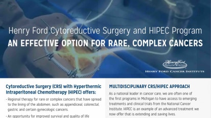 Henry Ford Cytoreductive Surgery and HIPEC Program - An Effective Option for Rare, Complex Cancers