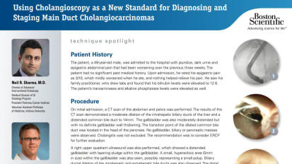 Using Cholangioscopy as a New Standard for Diagnosing and Staging Main Duct Cholangiocarcinomas Presented by Dr. Sharma and Dr. Lowe, Indiana University, Indianapolis, IN