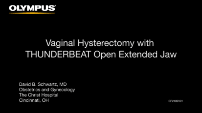 Vaginal Hysterectomy with THUNDERBEAT Open Extended Jaw - David B. Schwartz, MD