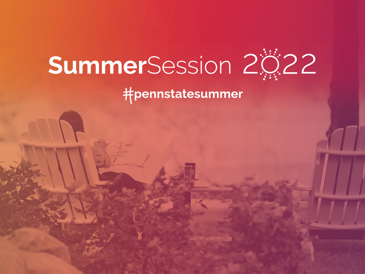 Summer Session 2022 to The Penn State Parent and Family Experience