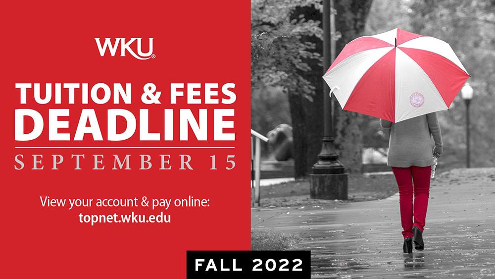 Fall 2022 Tuition and Fees Deadline The WKU Parent & Family Portal