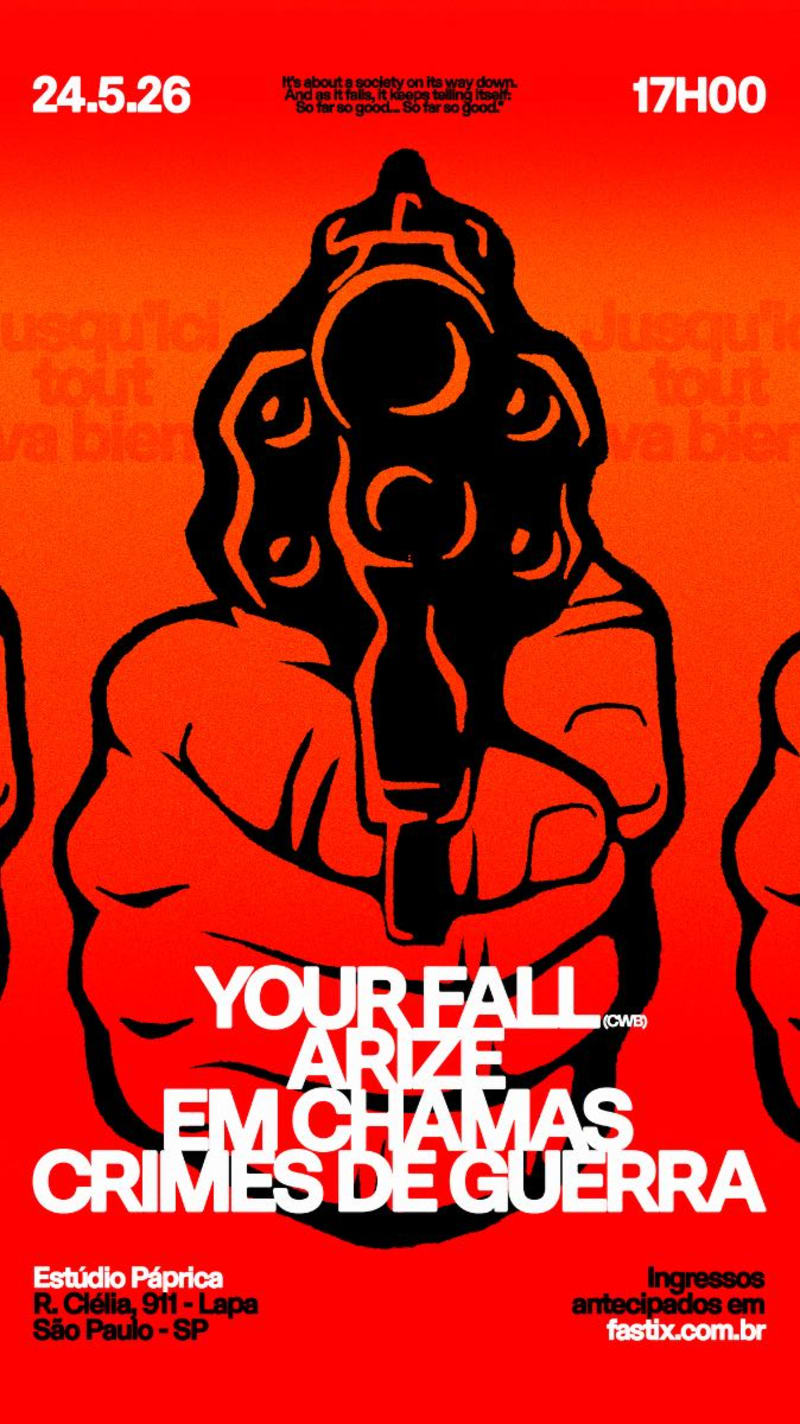 Your Fall (CWB), Arize, Em Chamas e Crimes de Guerra @ São Paulo - SP