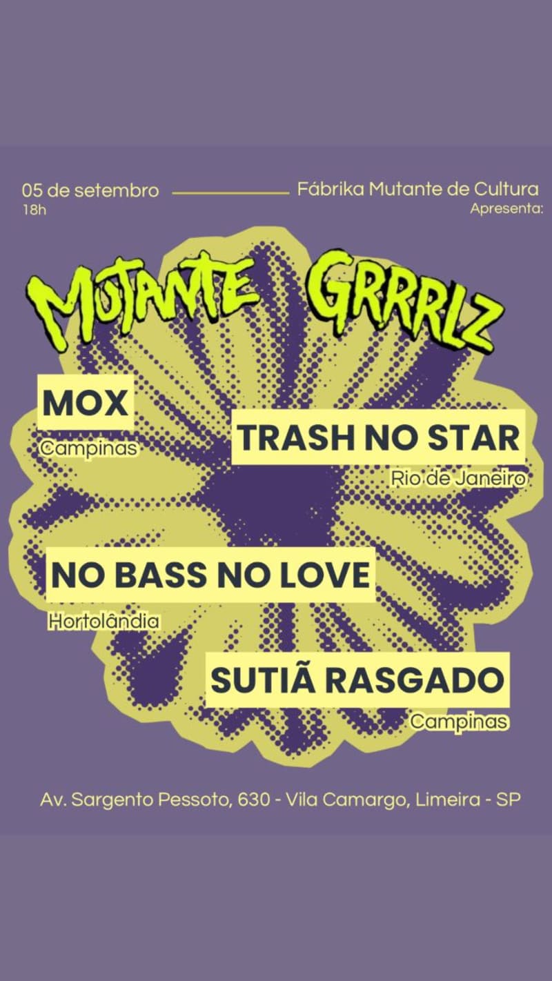 Mutante Grrrlz Limeira - Trash No Star, No Bass No Love, MOX, Sutiã Rasgado @ Limeira - SP