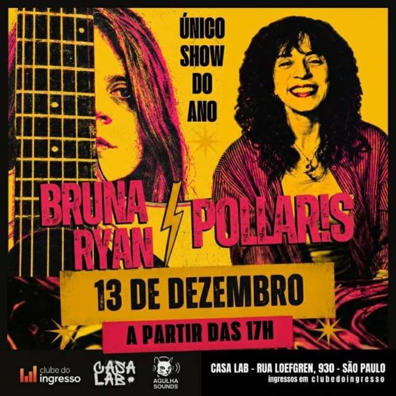 Bruna Ryan e Pollar!s Na Casa Lab @ São Paulo - SP