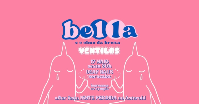 Bella e Olmo da Bruxa com Abertura de Ventilas + After Festa Noite Perdida no Asteroid @ Sorocaba - SP