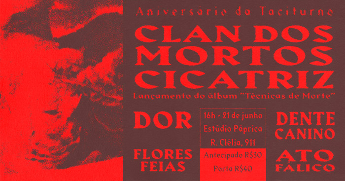 Aniversário Da Taciturno C/ Clan Dos Mortos Cicatriz, Ato Fálico, Dor, Flores Feias E Dente Canino @ São Paulo - SP