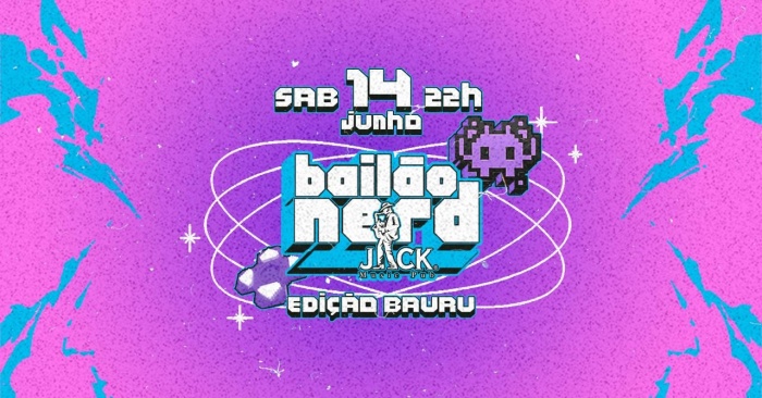 Bailão Nerd - Edição Bauru/SP @ Bauru - SP