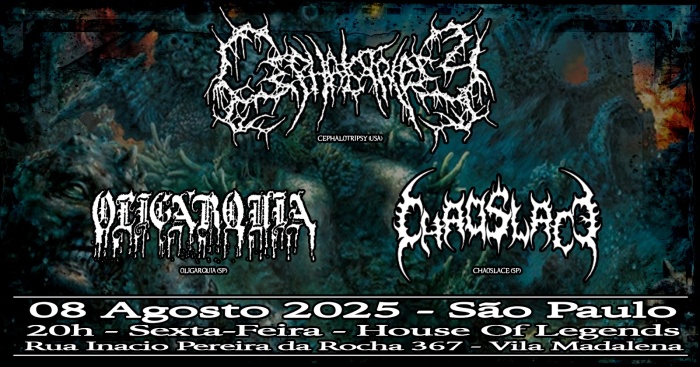 Cephalotripsy - Oligarquia - Chaoslace @ São Paulo - SP
