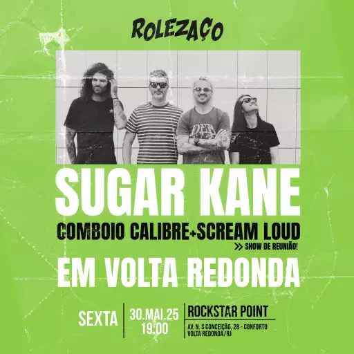 Rolezaço - Sugar Kane+Comboio+Scream @ Volta Redonda - RJ