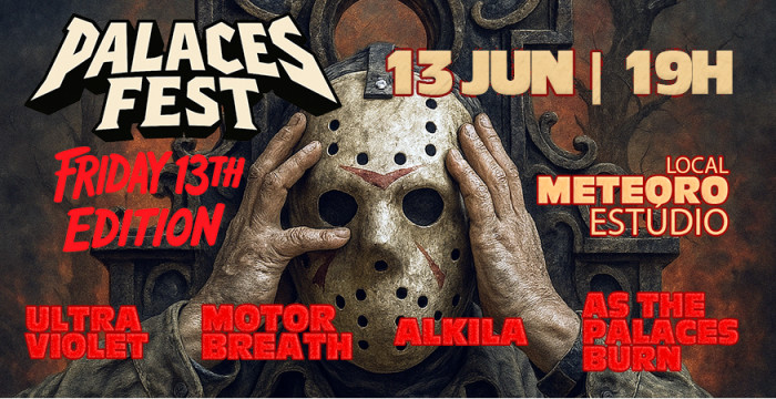 Palaces Fest - “Friday 13th Edition – Segunda Edição” @ Criciúma - SC