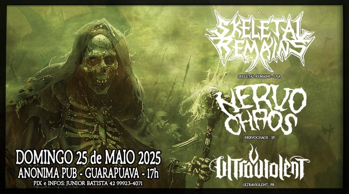 Skeletal Remains - NervoChaos - Ultraviolent @ Guarapuava - PR