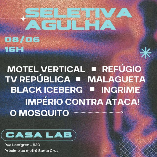 Seletiva Agulha 3 - Casa Lab @ São Paulo - SP