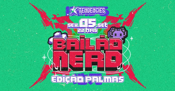 Bailão Nerd - Edição Palmas/TO @ Palmas - TO