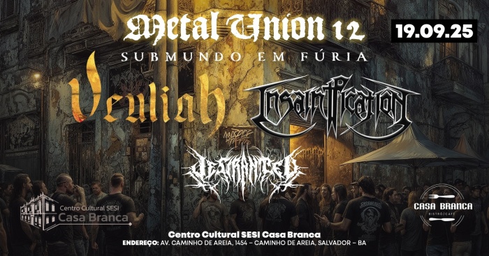 Metal Union 12 - Submundo Em Fúria @ Salvador - BA