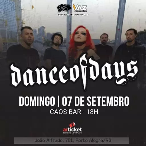 Dance Of Days em POA 07/09 @ Porto Alegre - RS