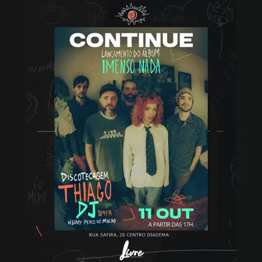 CONTINUE + THIAGO DJ - Imenso Nada @ Diadema - SP
