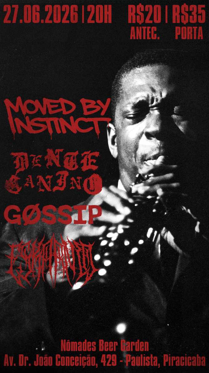 Moved By Instinct, Dente Canino, Gossip e Eskarnio em Piracicaba @ Piracicaba - SP