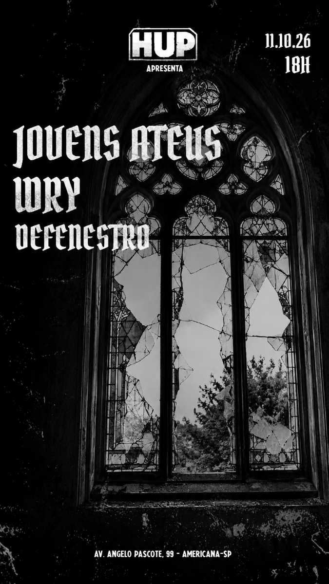 HUP apresenta Jovens Ateus, Wry e Defenestro @ Americana - SP