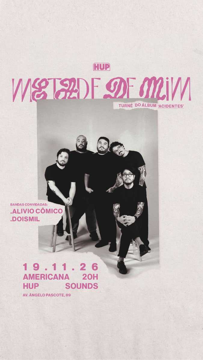 HUP apresenta: Metade de Mim + Doismil + Alívio Cômico @ Americana - SP