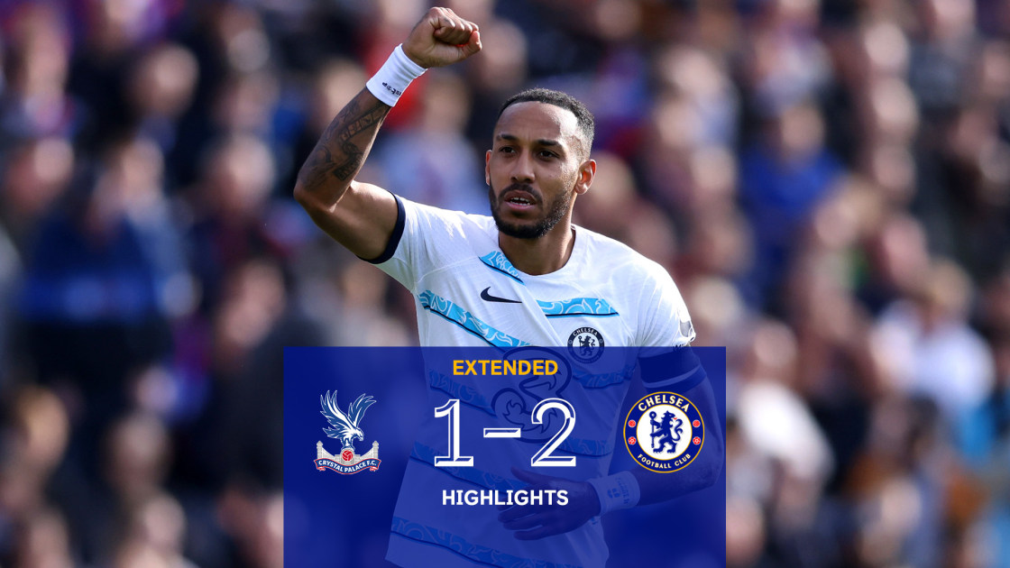Crystal Palace 1 2 Chelsea Premier League Extended Highlights