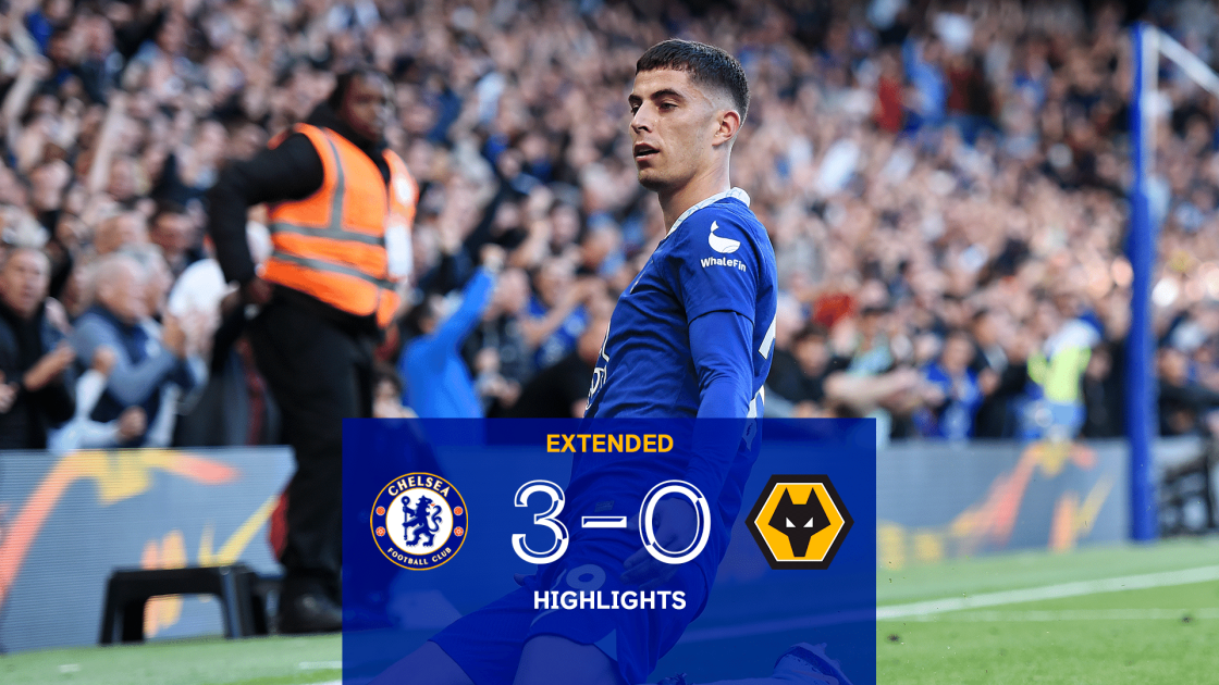 Chelsea 3-0 Wolves League Extended Highlights | Video | Official Site | Chelsea Football Club