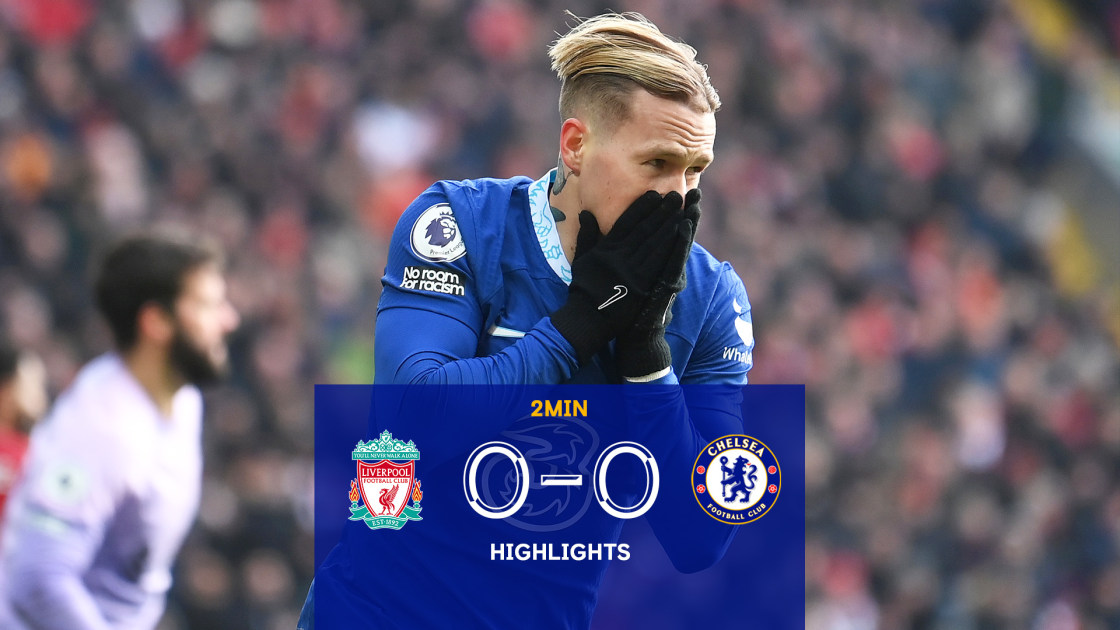 komponent Ligegyldighed Blind tillid Highlights: Liverpool 0-0 Chelsea | Video | Official Site | Chelsea  Football Club