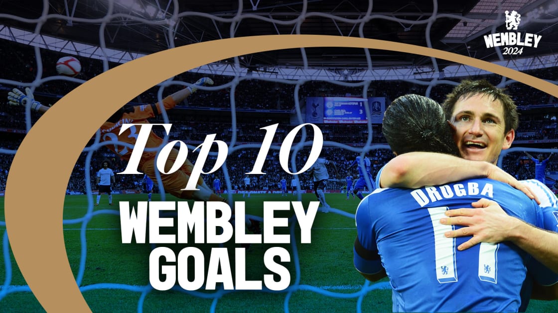 Top 10 Wembley Goals ️ Video Official Site Chelsea Football Club