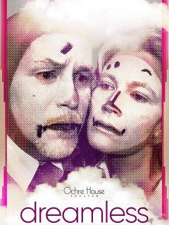 Ochre House Theater presents <i>Dreamless</i>