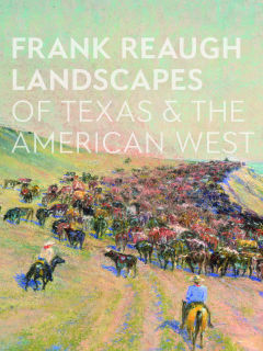 Harry Ransom Center presents Frank Reaugh's Life and Work