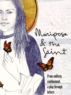 Mariposa & the Saint: From Solitary Confinement, A Play through Letters