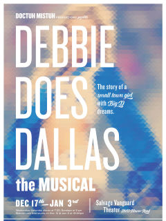 Doctuh Mistuh Productions presents Debbie Does Dallas The Musical