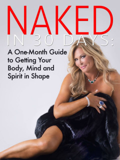 Theresa Roemer/Naked in 30 Days: a One Month Guide to Getting Your Body, Mind and Spirit