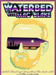 Mac Blake presents Waterbed: Monthly Comedy Party