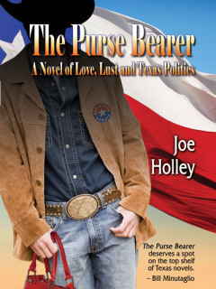 Book reading and signing: The Purse Bearer: A Novel of Love, Lust and Texas Politics by Joe Holley