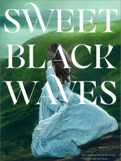 <i>Sweet Black Waves</i>