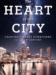 Alexander Garvin: The Heart of the City (2019)